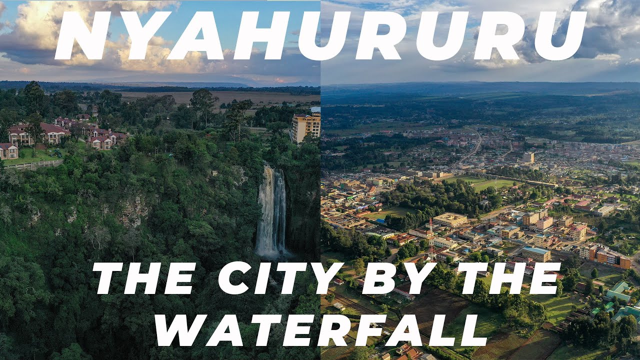 THE CITY BY THE WATERFALL  _ NYAHURURU