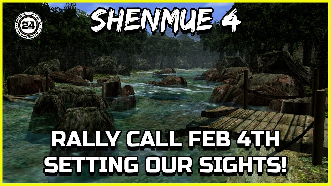 SHENMUE 4 RALLY CALL -  FEB 4TH 2025 - SETTING OUR SIGHTS - Shenmue Dojo