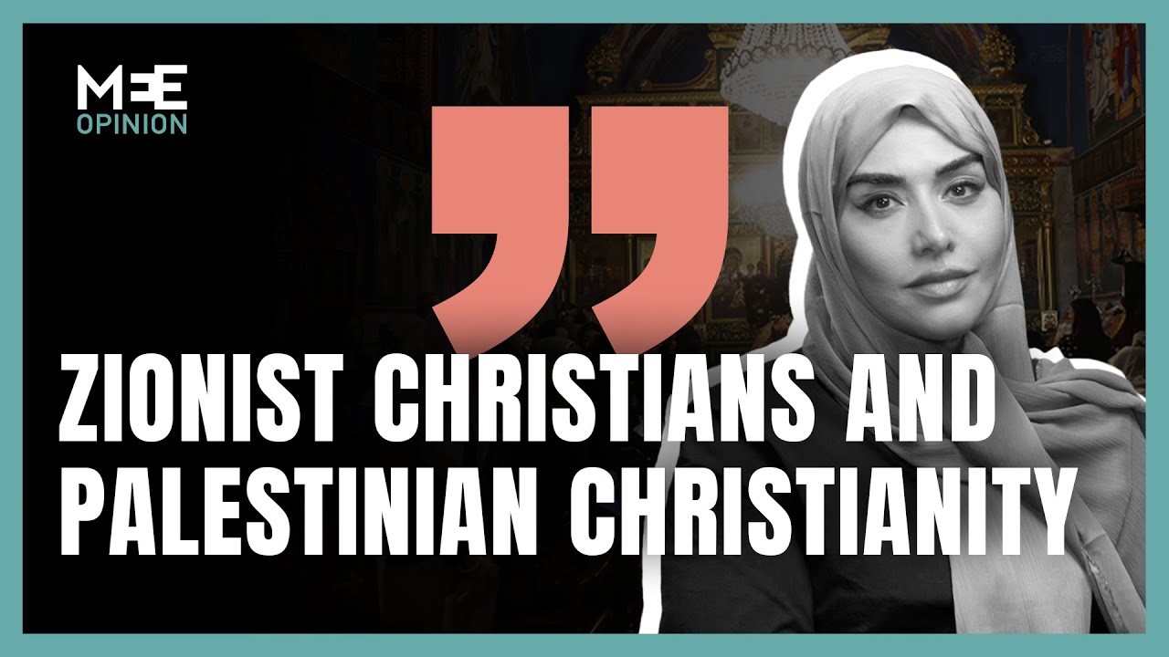 How Zionist evangelicals seek to erase centuries of Palestinian Christianity | Soumaya Ghannoushi |