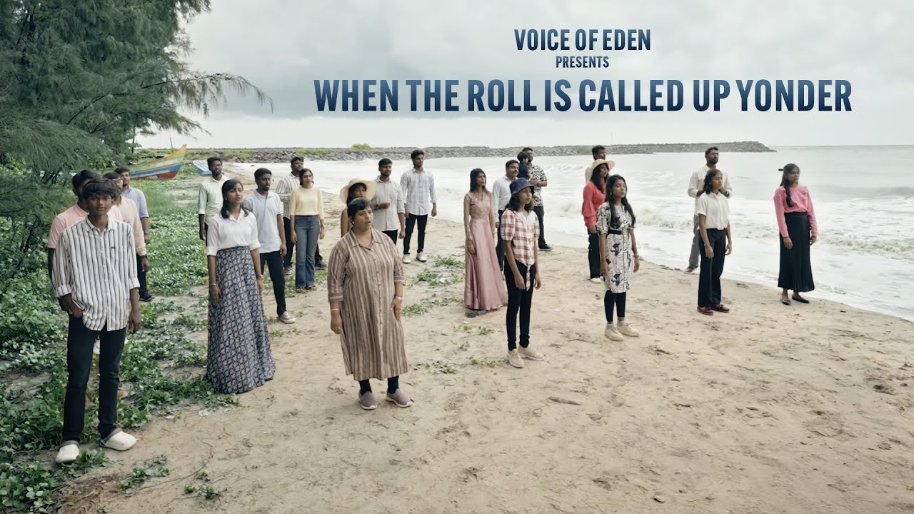 WHEN THE ROLL IS CALLED UP YONDER | Voice of Eden INDIA | 4K