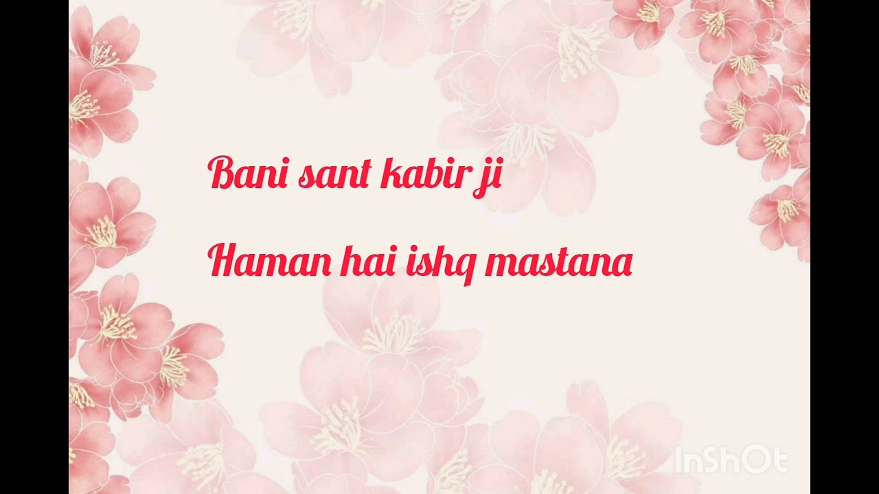 Bani sant kabir saheb ji- ( haman hai ishq mastana human ko hosiyari kya )🙏