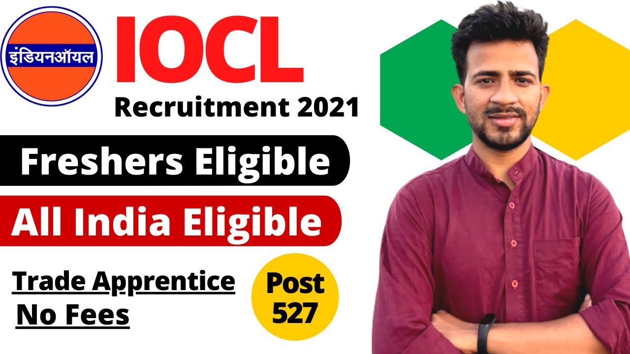 IOCL Recruitment 2021 | IOCL Apprentice Vacancy 2021 | Freshers Eligible | No Fees | IOCL Vacancy