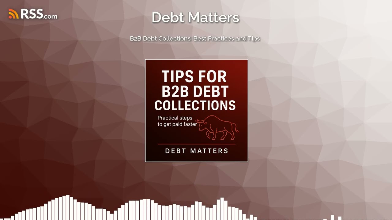 B2B Debt Collections: Best Practices and Tips
