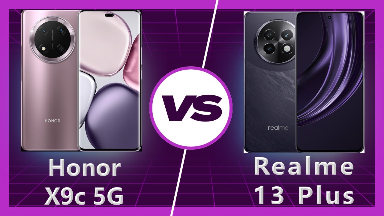 Honor X9c vs Realme 13 Plus Detailed Comparison