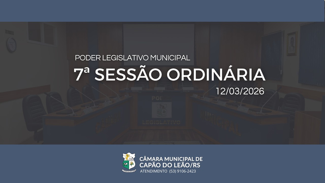 7ª SESSÃO ORDINÁRIA, EM 12/03/2026.