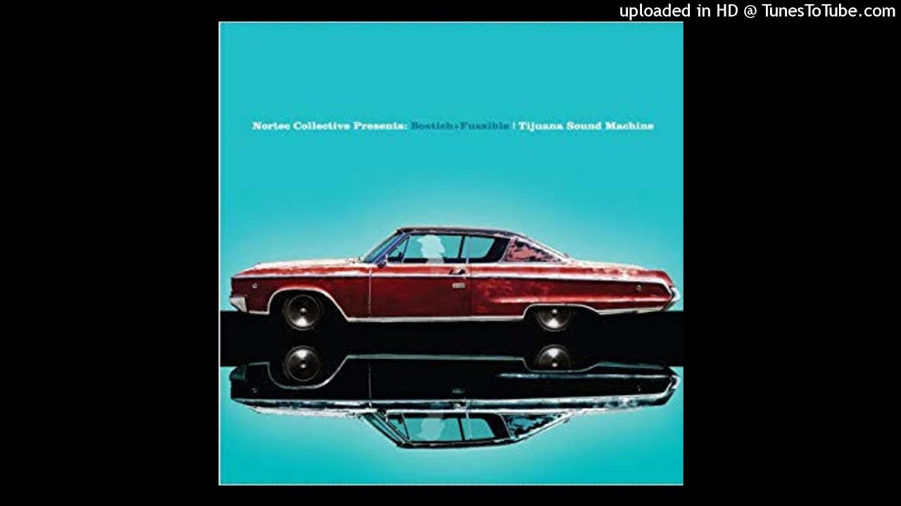 Nortec Collective Presents: Bostich + Fussible - Tijuana Sound Machine (Audio)