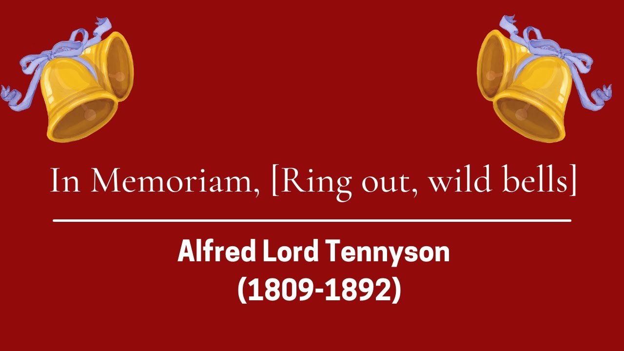 Ring Out Wild Bells | Alfred Lord Tennyson | Greatest End Of Year Poems | Powerful Elegy |