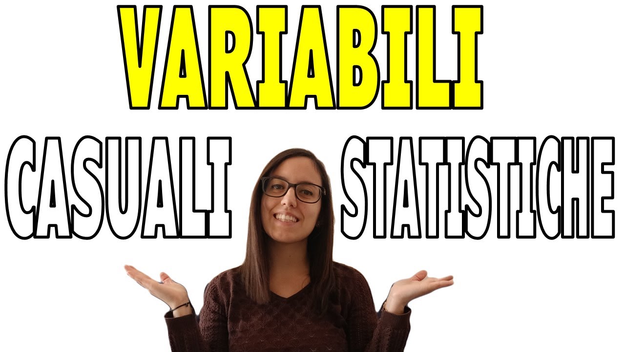 VARIABILI statistiche e casuali