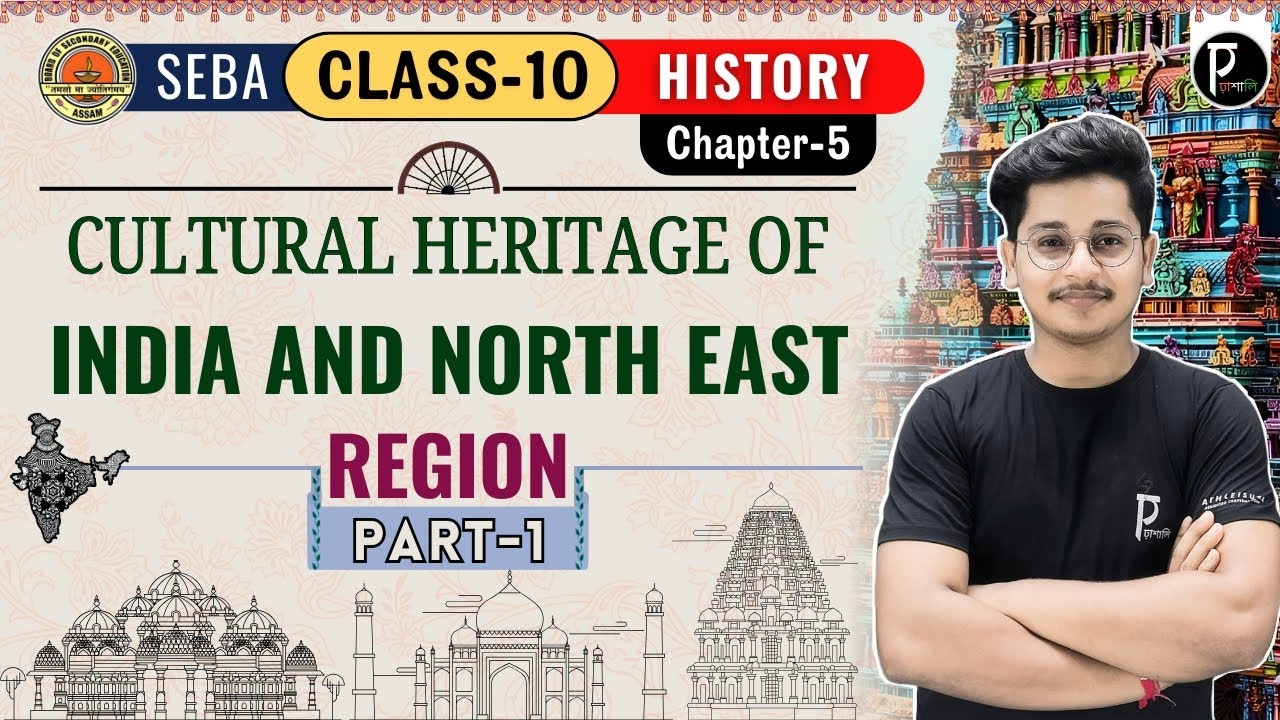 Cultural Heritage of India and North East Region | Class-10 | Chapter-5 | Social Science | History