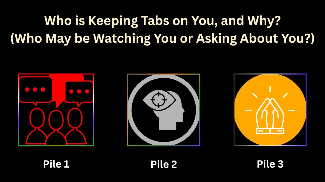 Who is Keeping Tabs on You, and Why? Pick-a-Card. Tarot Reading?
