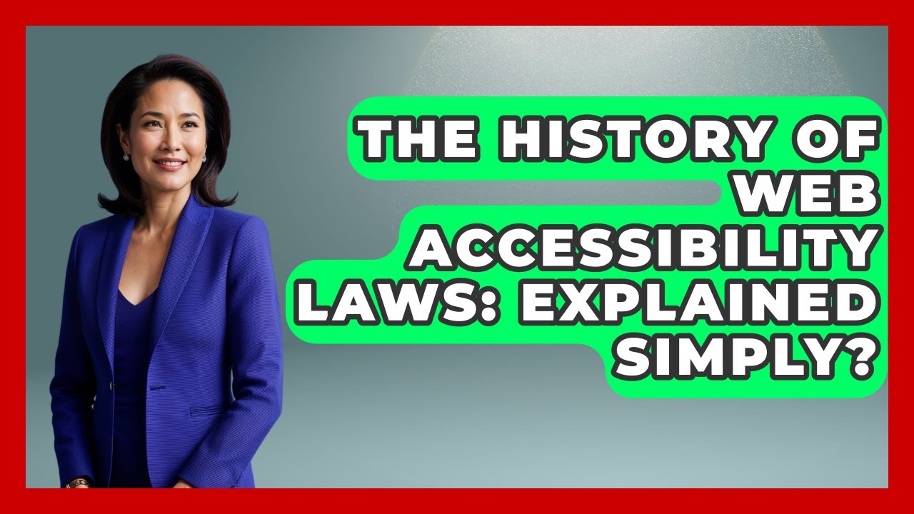 The History Of Web Accessibility Laws: Explained Simply? - Simple HTML Studio
