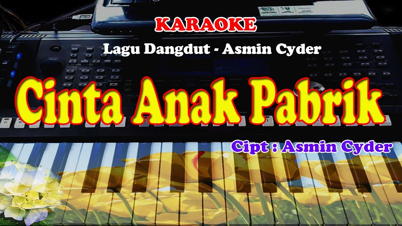 DANGDUT -  CINTA ANAK PABRIK - KARAOKE