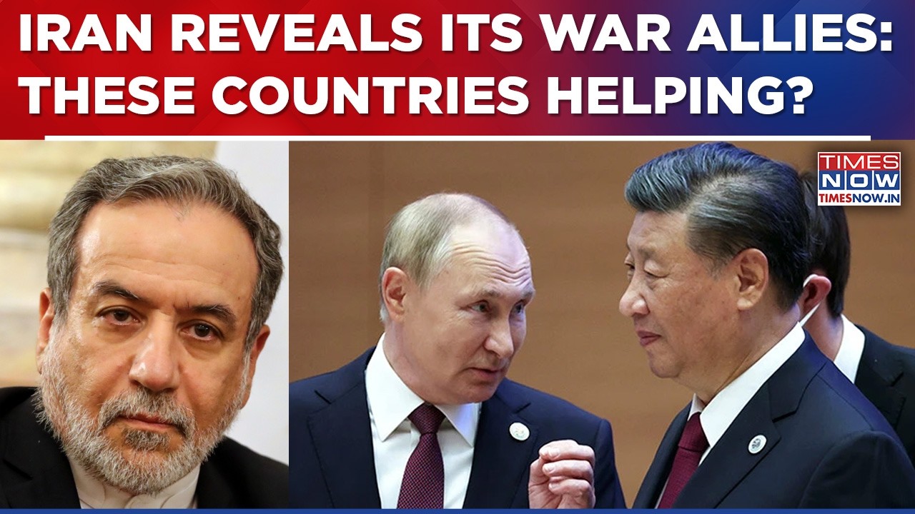 Iran Reveals Its Allies: Russia, China & These Countries Helping Tehran In War Against US-Israel?