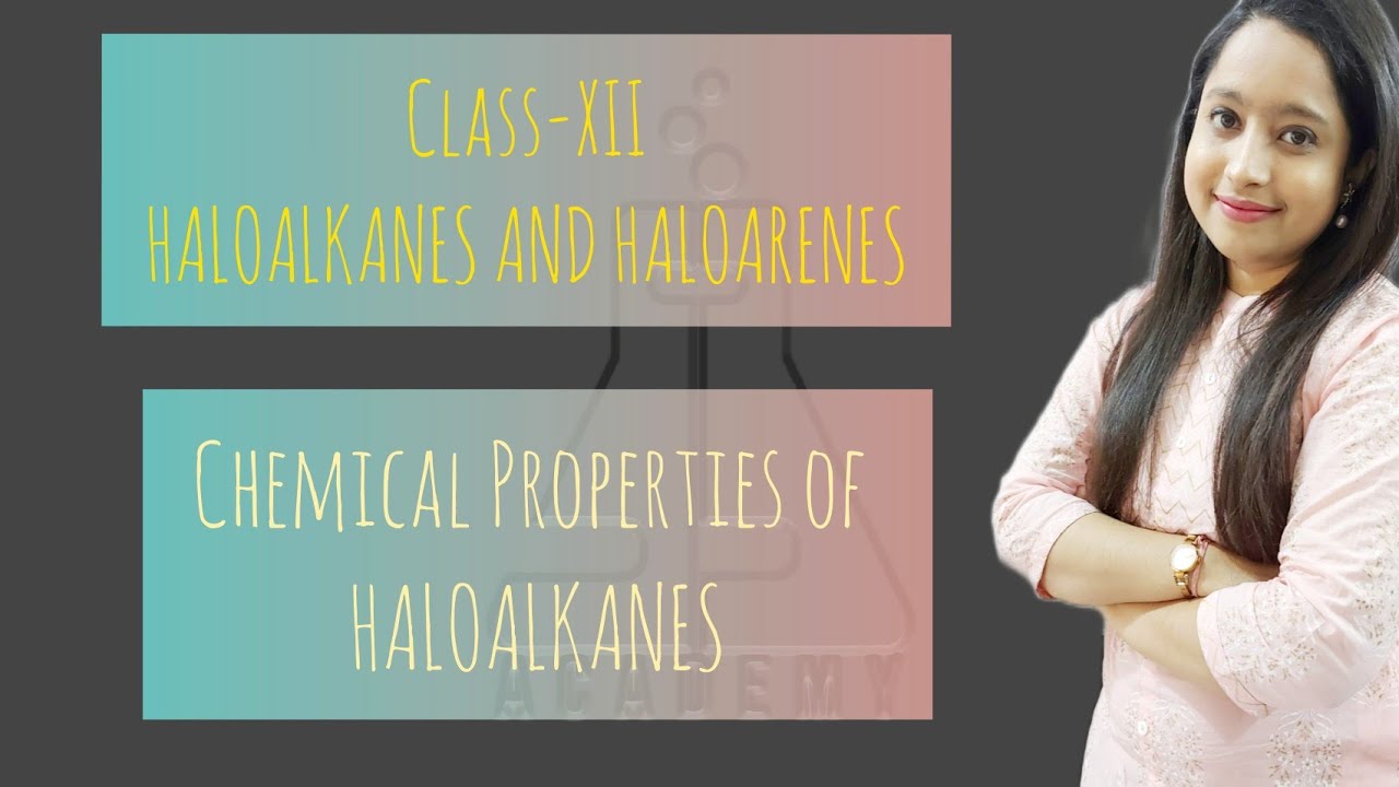Class-XII L-8 Haloalkanes and Haloarenes| Chemical Properties of Haloalkanes Part-1
