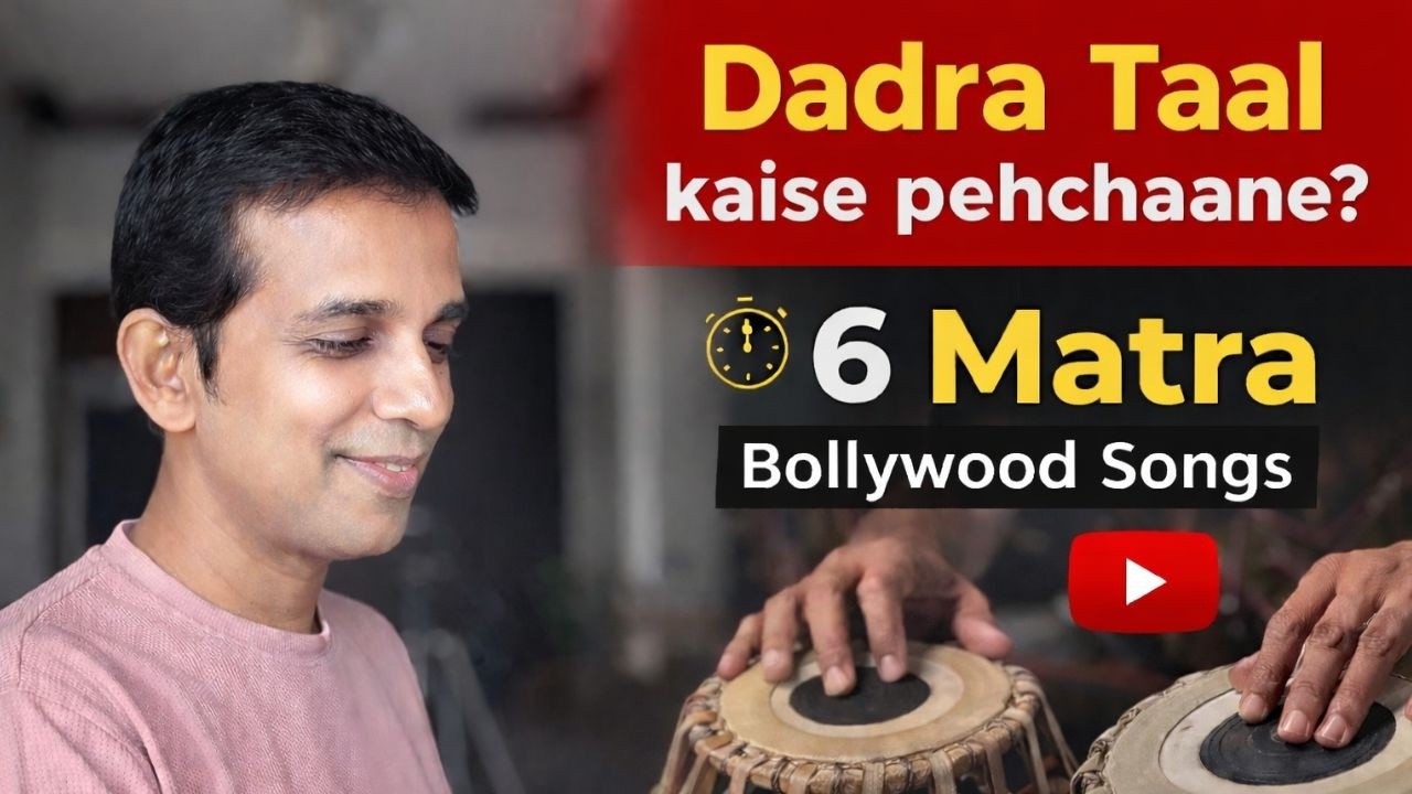 Dadra Taal Kaise Pehchane? Learn 6 Matra Taal with Lag Ja Gale + Similar Bollywood Songs