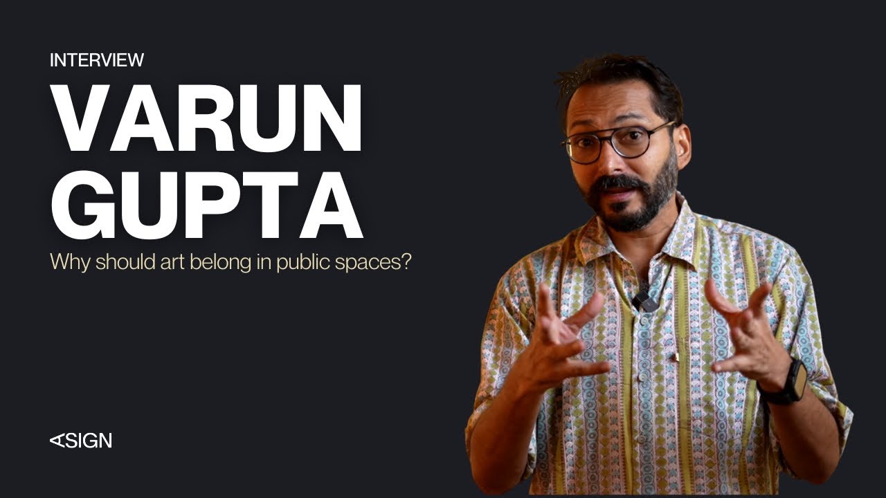Varun Gupta - Why should art belong in public spaces? | Asign