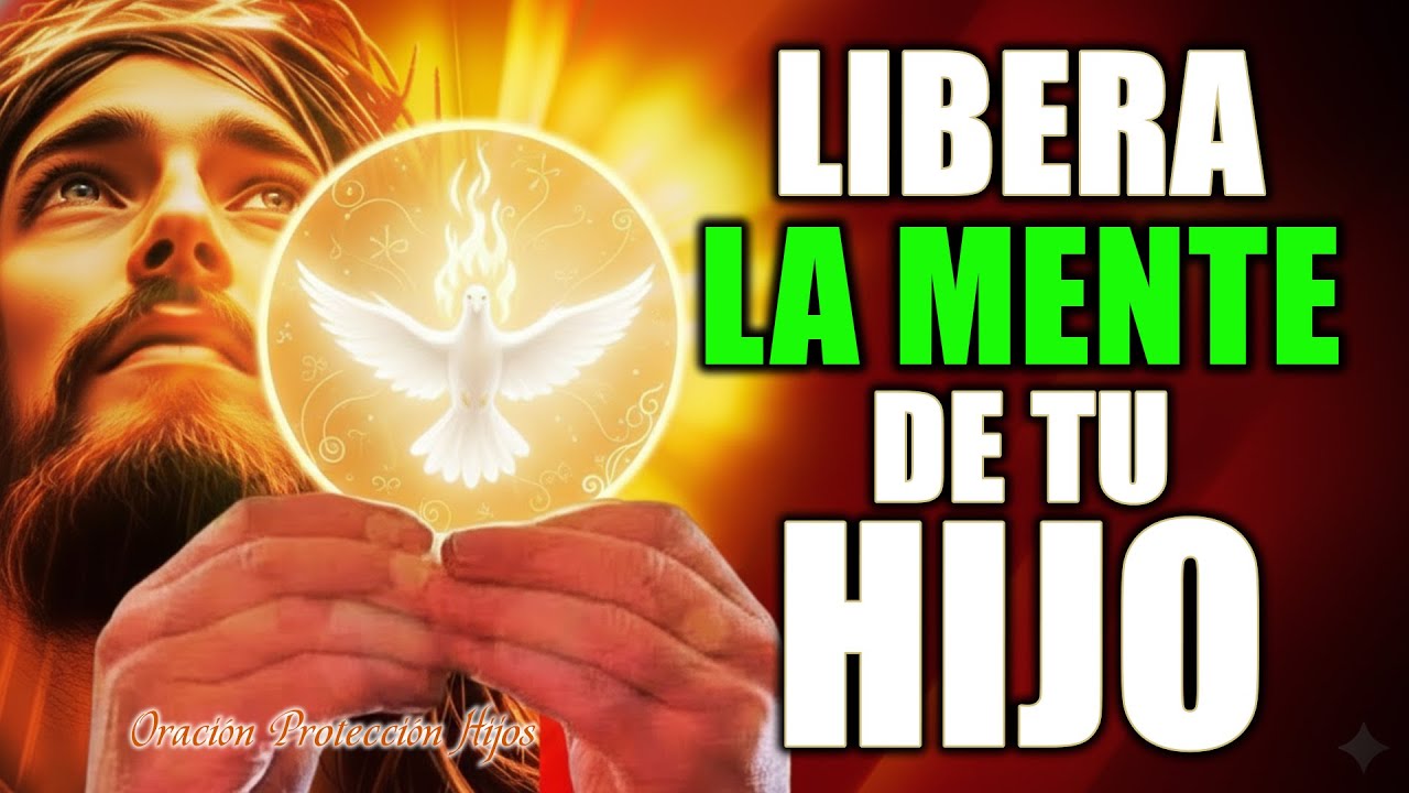 🩸Oración Poderosa para Sanar la Mente de Mi Hijo