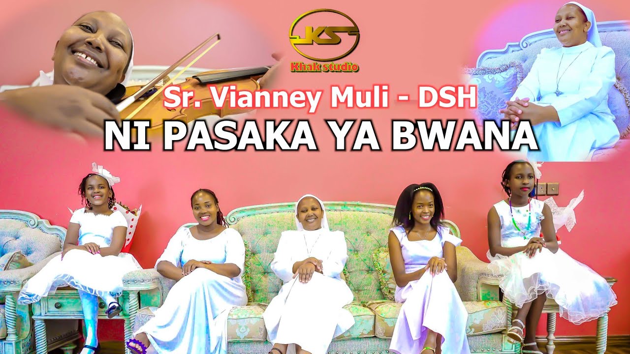 Ni PASAKA YA BWANA  YESU by Sr Vianney Muli DSH (Official 4K Video)