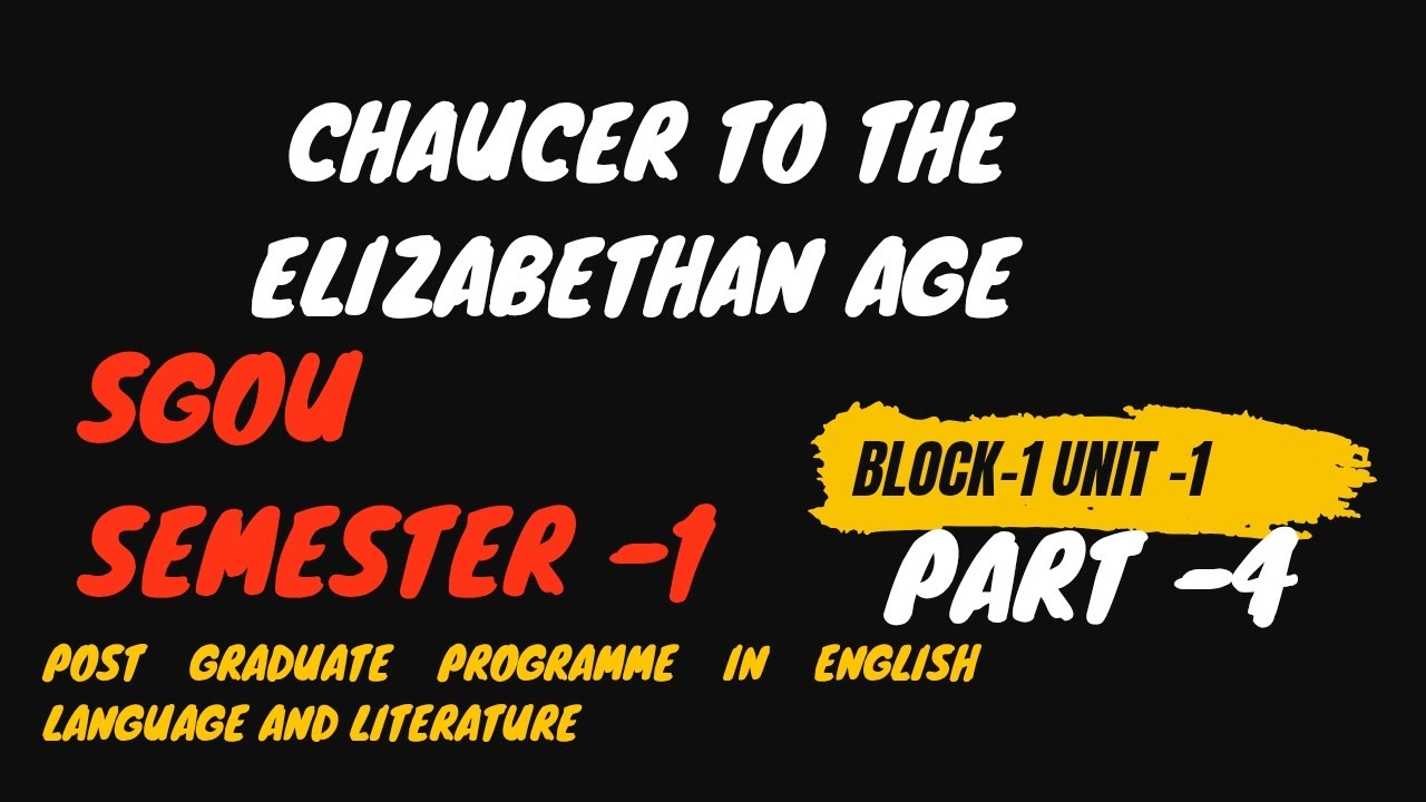 SGOU|MA English -Semester -1|Block-1 Unit -1 Part-4|Chaucer to The Elizabethan Age|