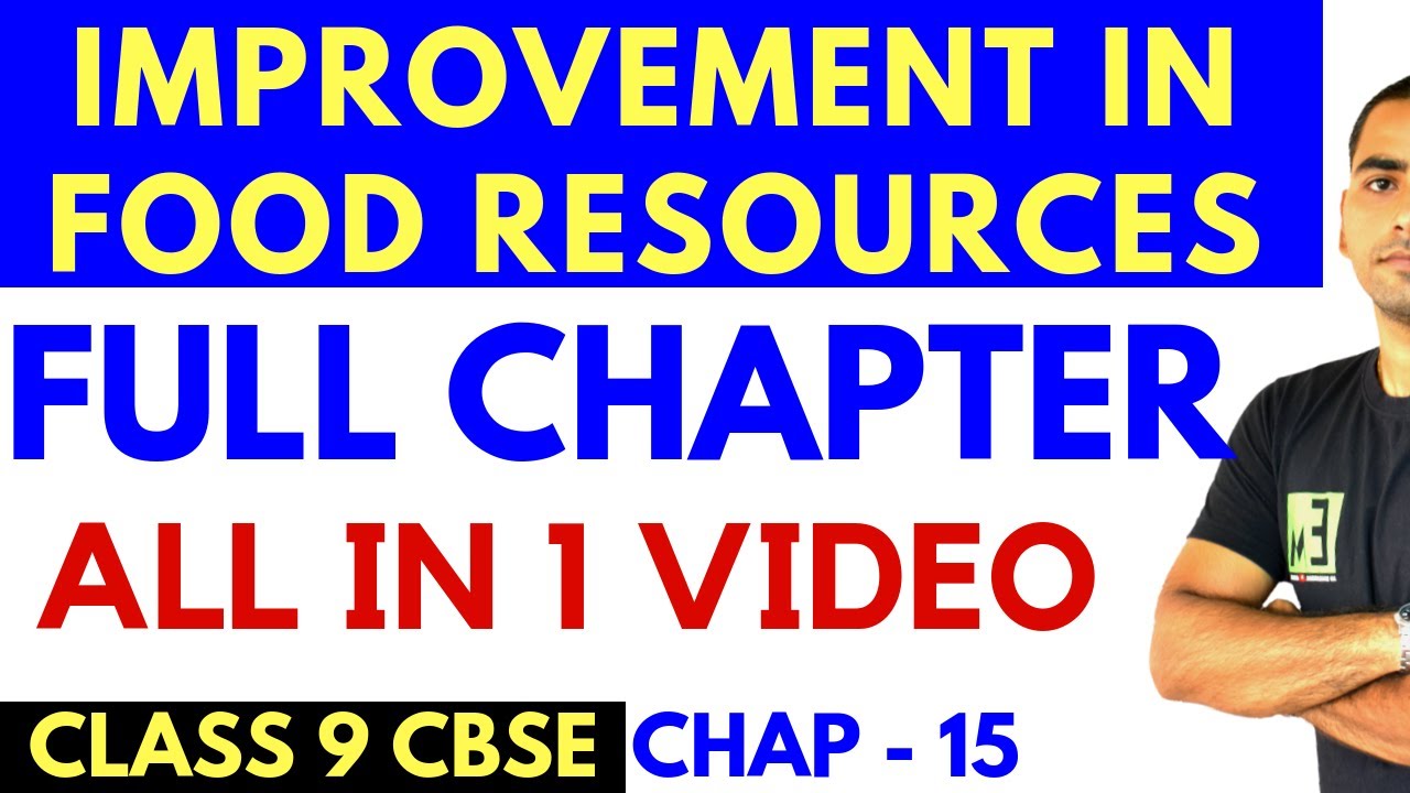 IMPROVEMENT IN FOOD RESOURCES (FULL CHAPTER) | CLASS 9 CBSE