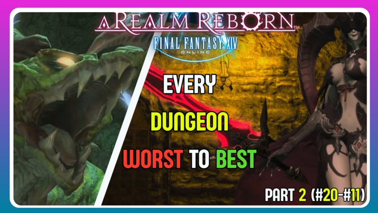 Every Dungeon Ranked from Worst to Best in Final Fantasy XIV Online: A Realm Reborn - Part Two