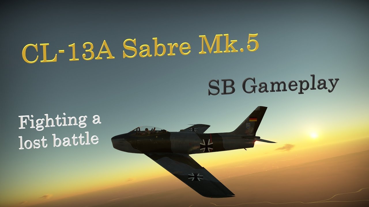 CL-13A Sabre Mk.5 // SB Gameplay // Fighting a lost battle