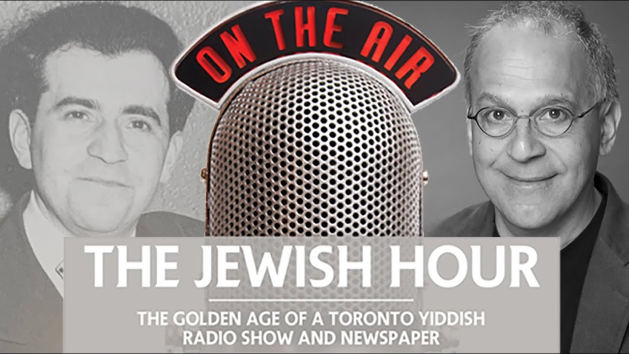 The Jewish Hour: The Golden Age of a Toronto Yiddish Radio Show and Newspaper