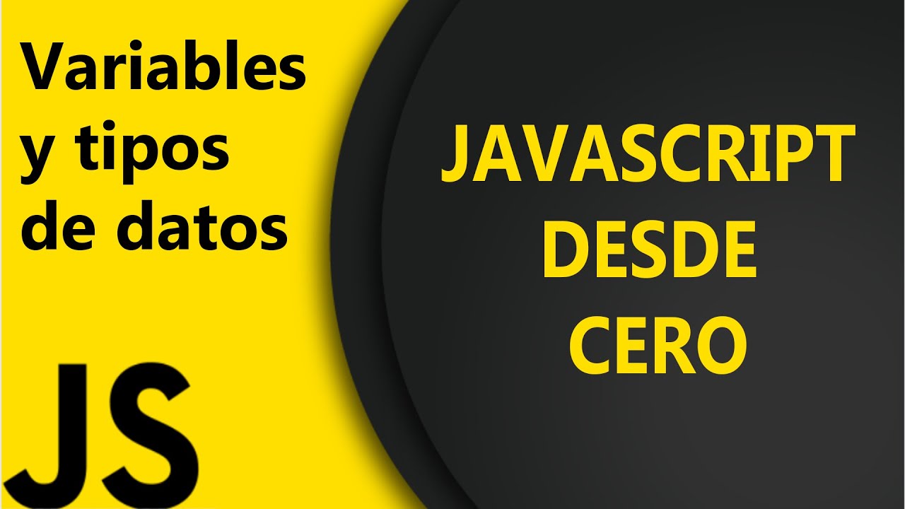 Fundamentos y variables en JS - JavaScript DESDE CERO
