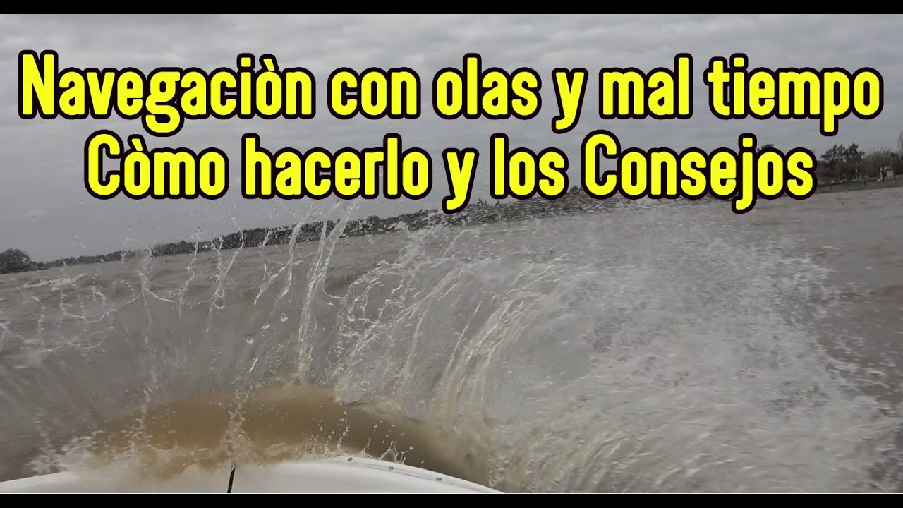 Navegaciòn con temporal. Viento y Olas.  Explicamos que hacer y consejos a tener en cuenta