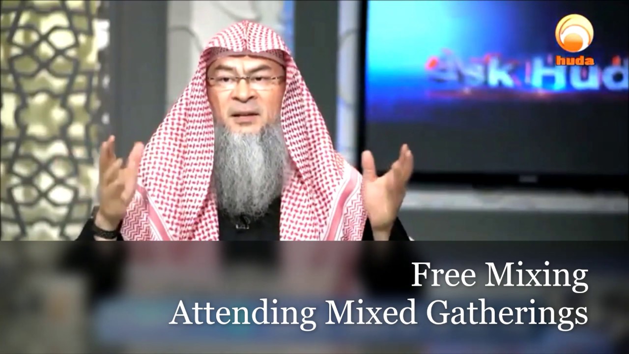 Free Mixing, Attending Free Mixed Gatherings - Assim al hakeem