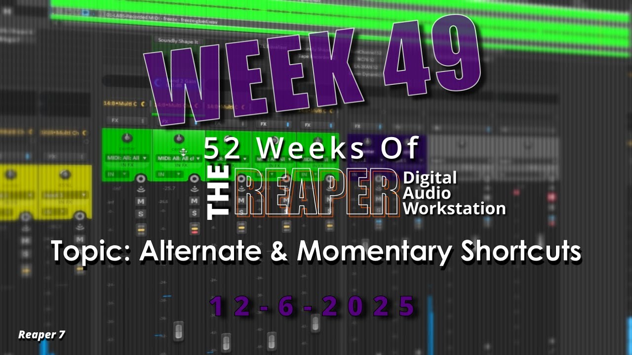 Alternate & Momentary Shortcuts in REAPER | WK 49 | 52 WEEKS OF REAPER