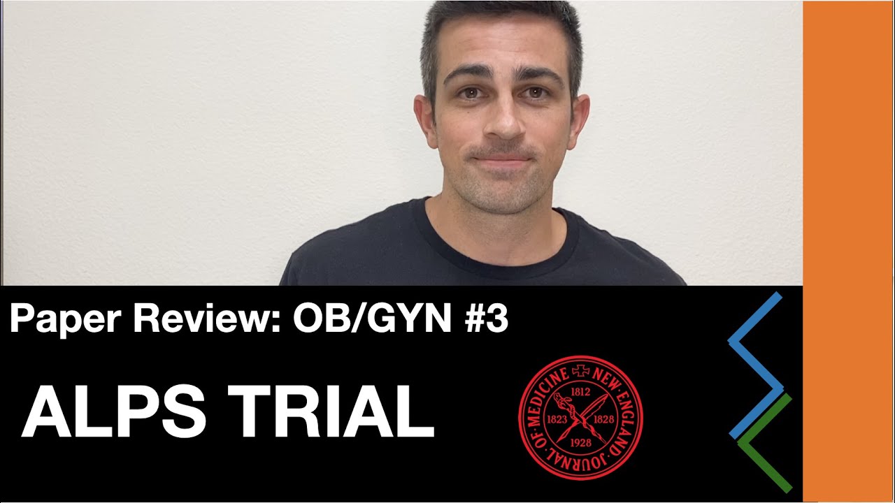 OB Paper Review: ALPS trial.