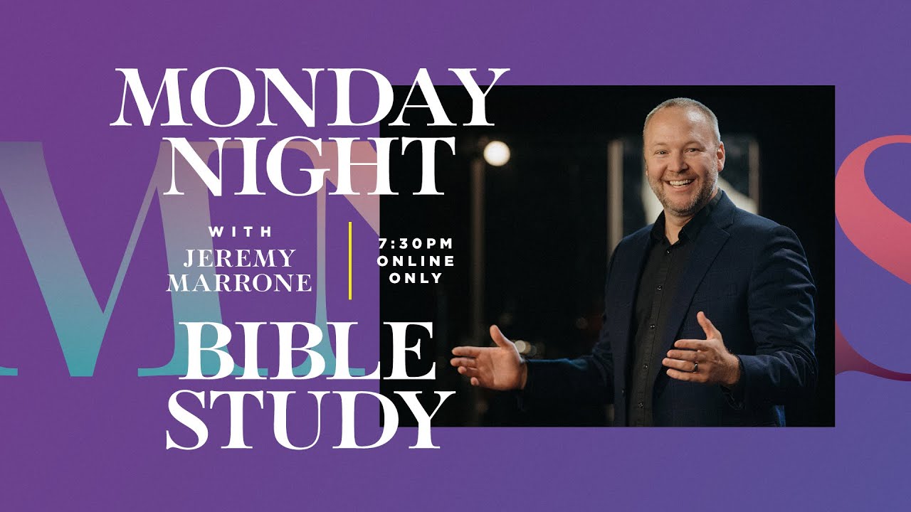Monday Night Bible Study | Jeremy Marrone