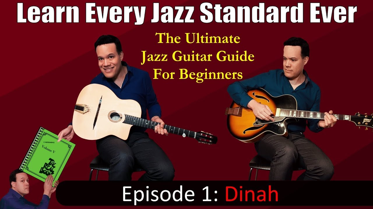 The Ultimate Jazz Guitar Guide For Beginners - Episode 1: 'Dinah'