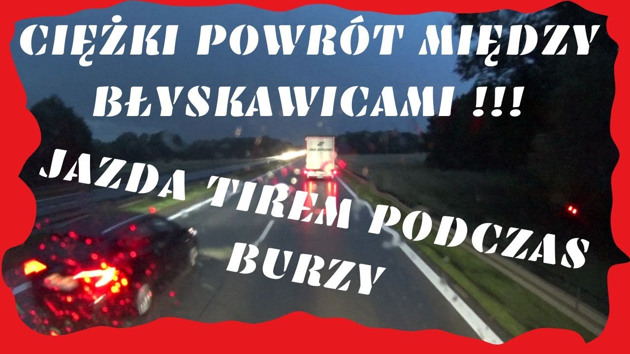 CIĘŻKI POWR&Oacute;T NA WEEKEND # JAZDA TIREM PODCZAS BURZY #