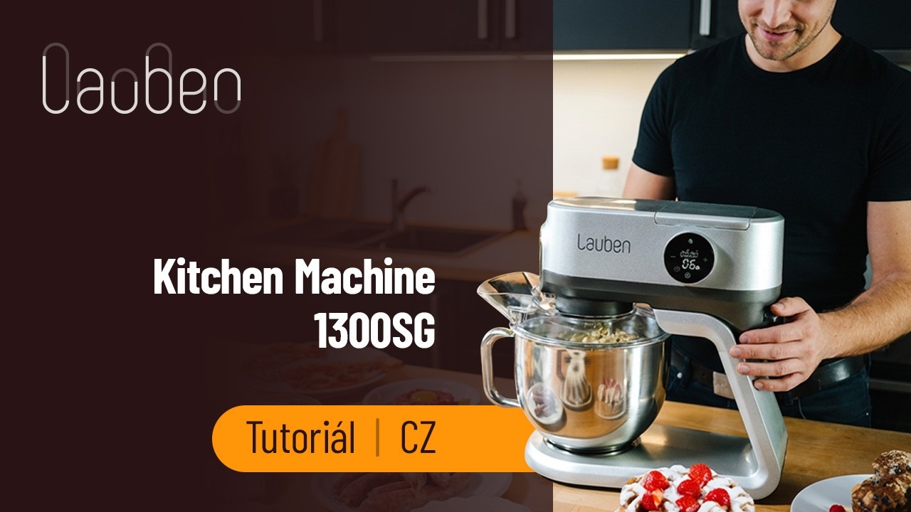 Lauben | Kitchen machine 1300SG | Tutori&aacute;l | CZ