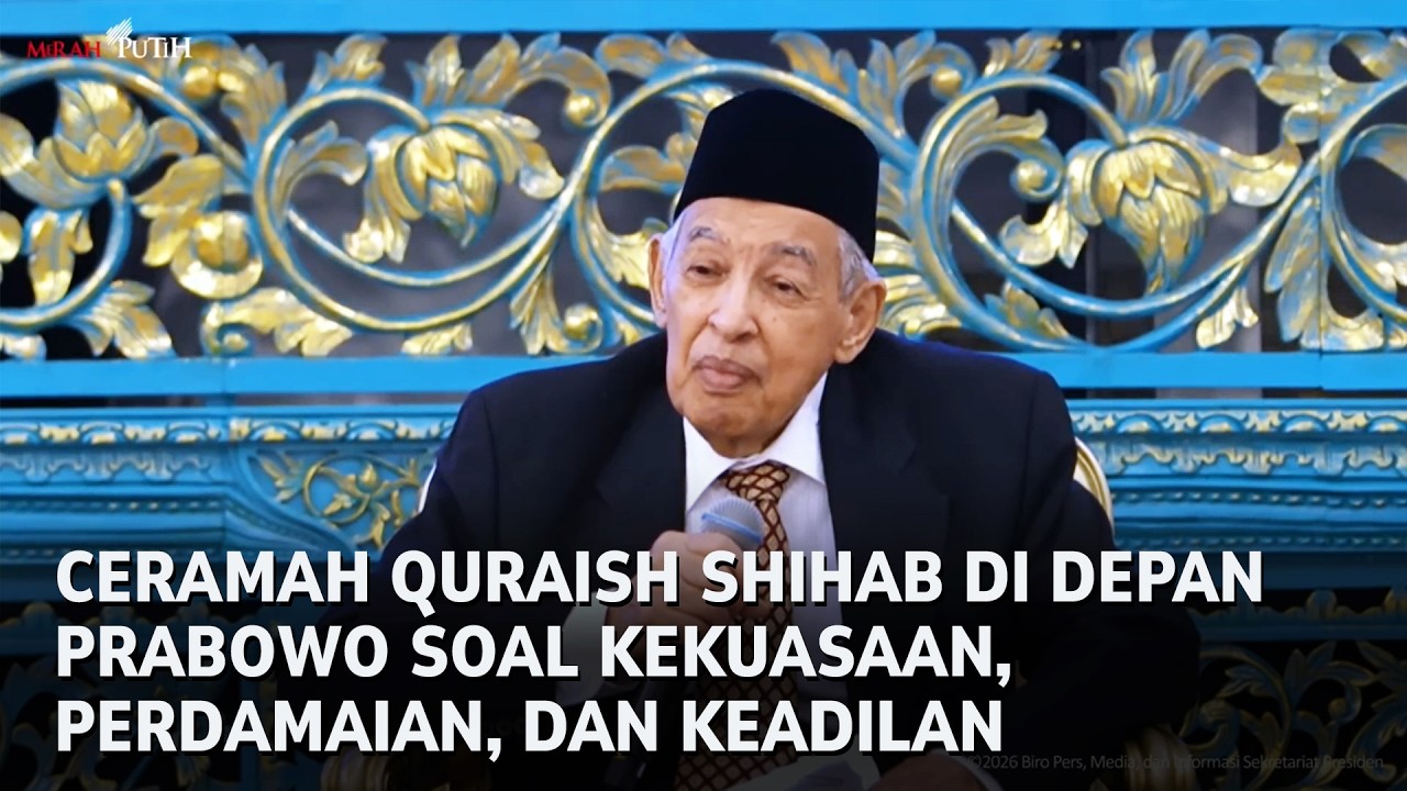 CERAMAH QURAISH SHIHAB DI DEPAN PRABOWO SOAL KEKUASAAN, PERDAMAIAN, DAN KEADILAN