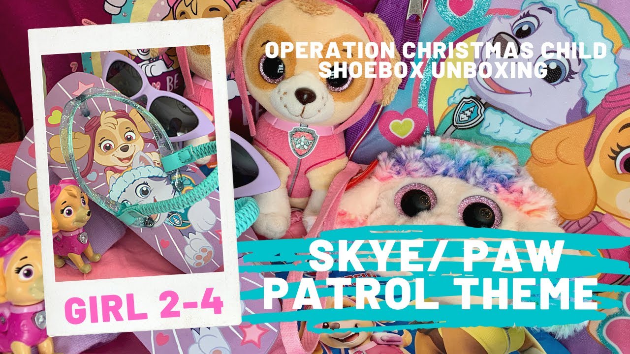 SKYE 🐾 PAW PATROL | GIRL 2-4 OCC SHOEBOX UNBOXING | Operation Christmas Child 2021