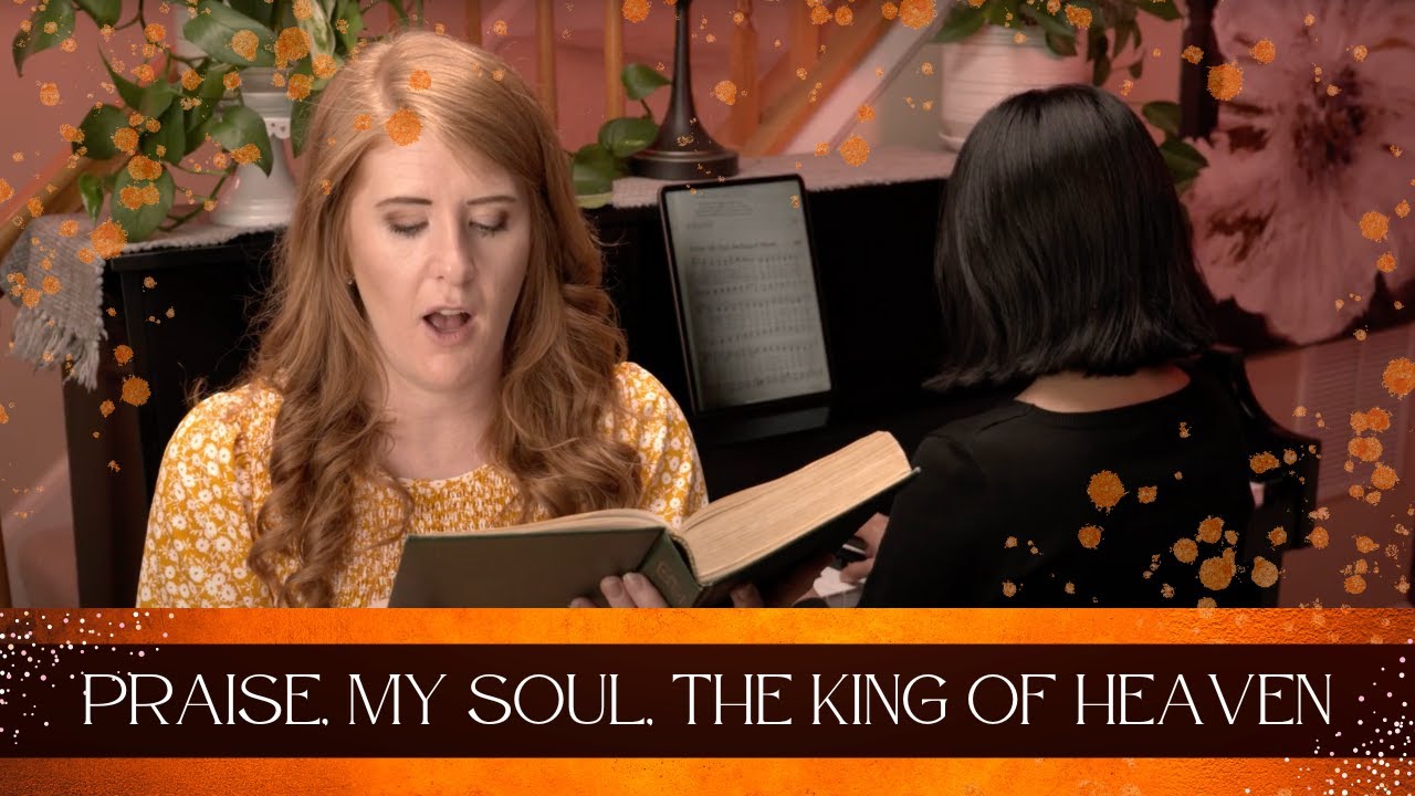 Praise, My Soul, the King of Heaven: Hymn
