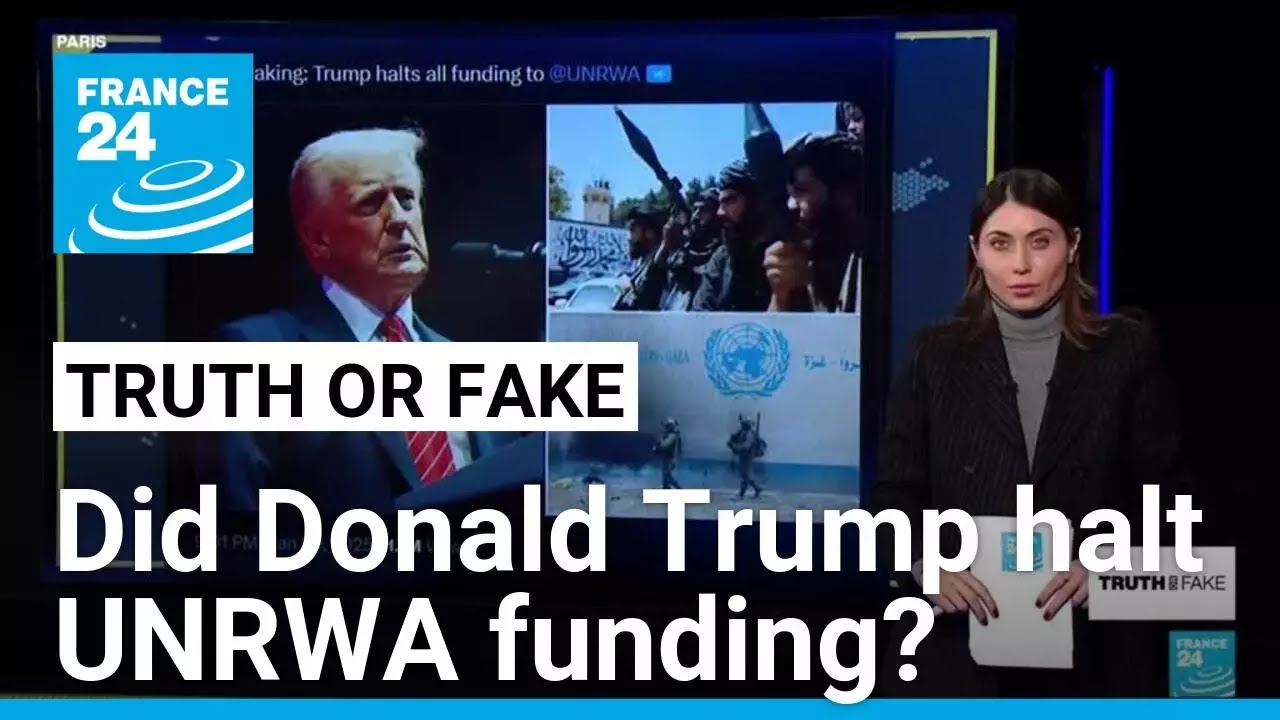 Did Donald Trump halt UNRWA funding? &bull; FRANCE 24 English