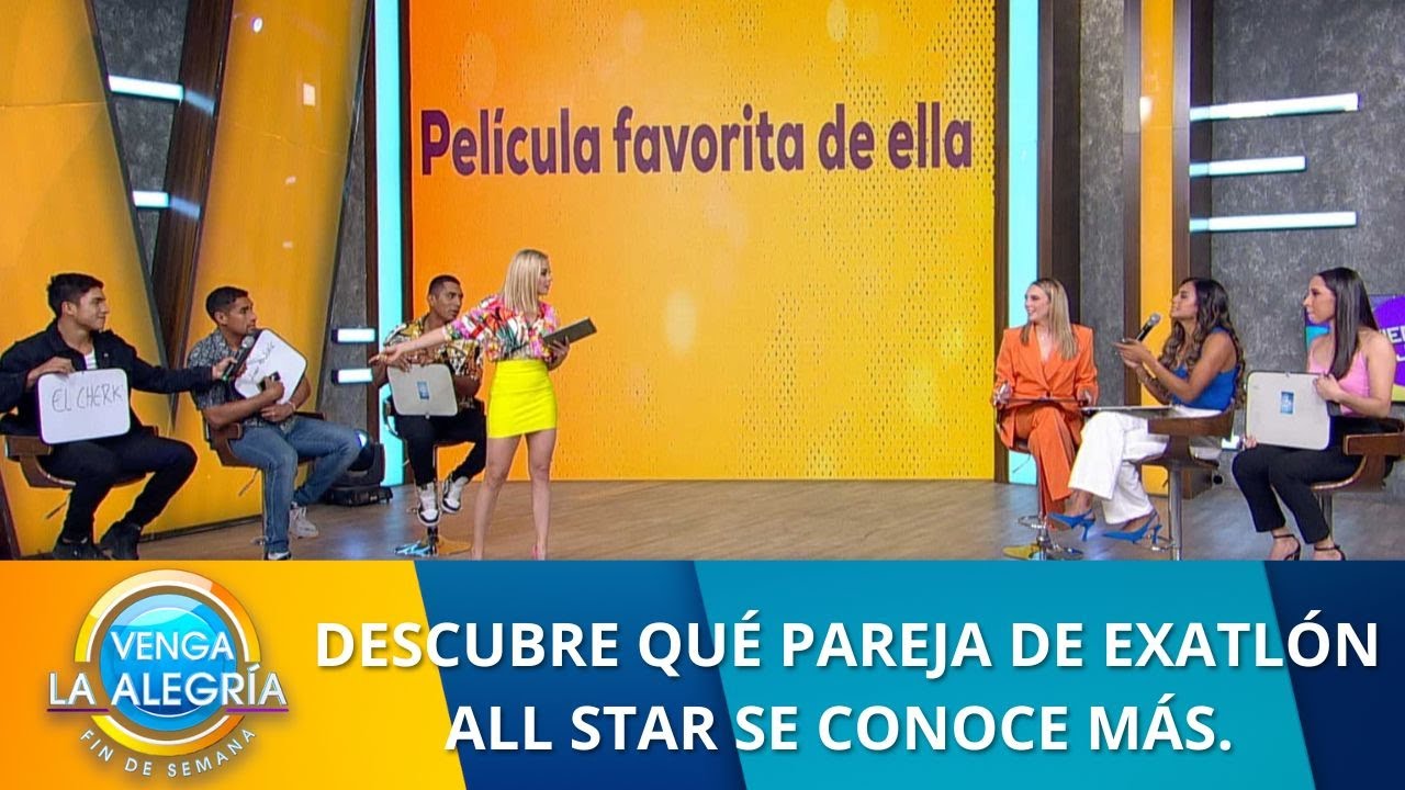¿Cuál pareja de Exatlón All Star se conoce más? | Programa 07 mayo 2022 PARTE 2 | Venga La Alegría