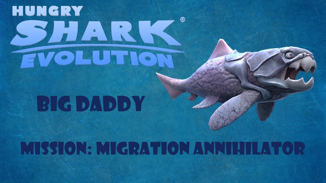 Hungry Shark Evolution - Big Daddy - Mission: Migration Annihilator