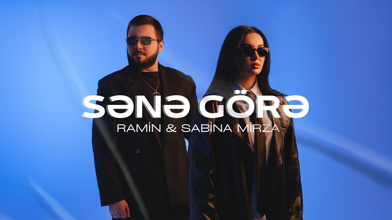 Ramin ft. Sabina Mirza - Sənə g&ouml;rə