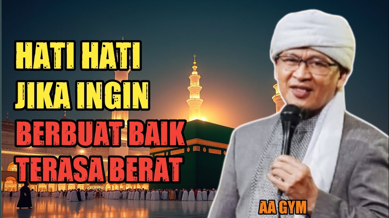 Aa Gym : Bila ingin berbuat baik terasa berat