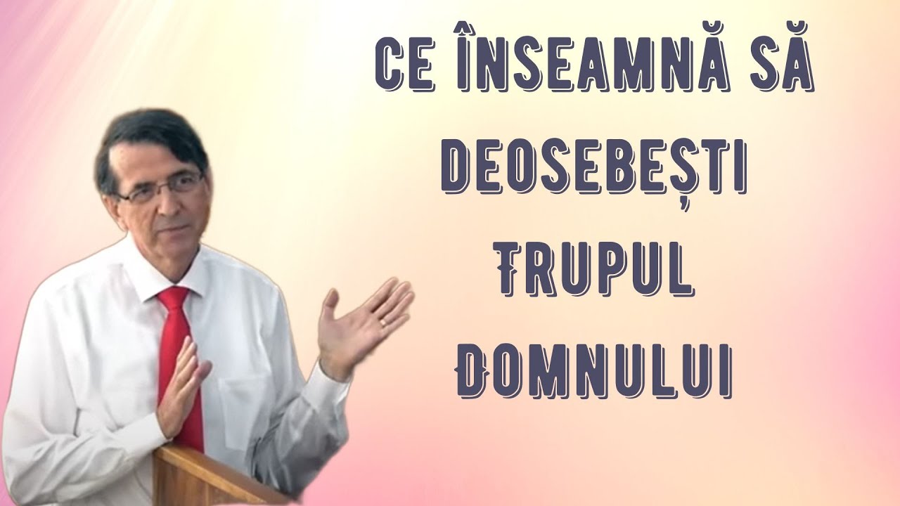 Ce înseamnă să deosebești Trupul Domnului (Daniel Brânzei)