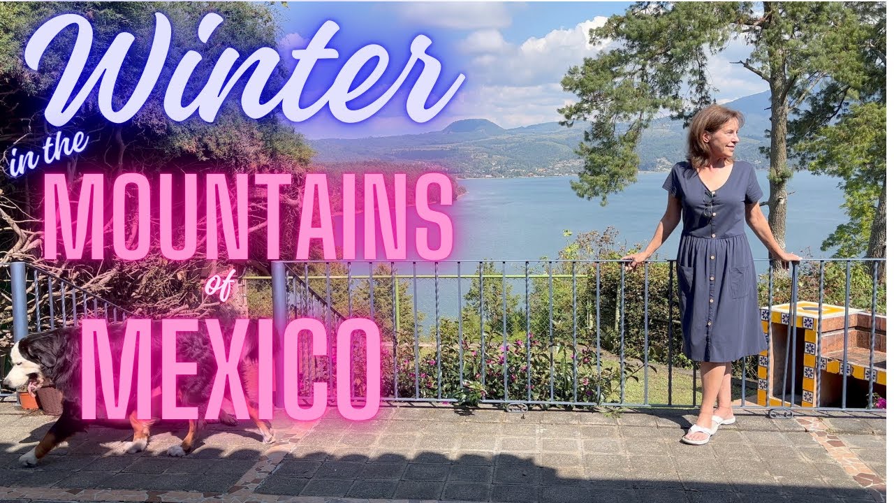 Winter in Central Mexico: Life in the Mountains You’ll Fall in Love With