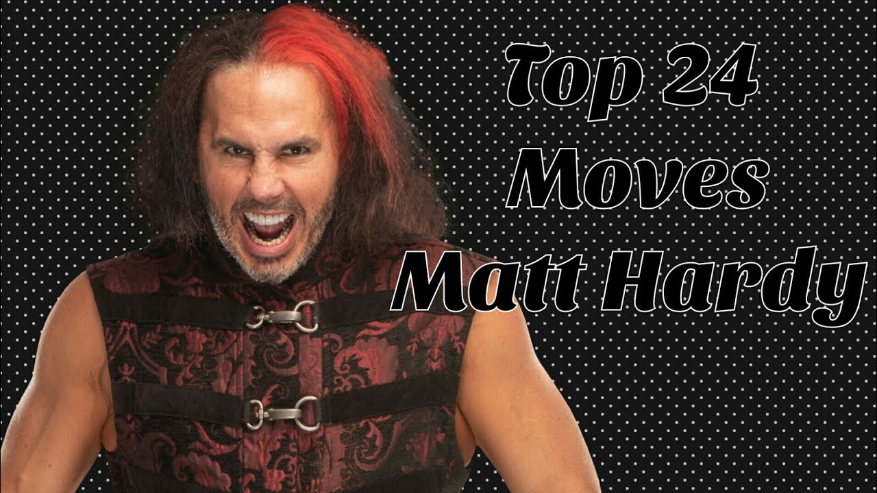 Top 24 Moves of Matt Hardy (WWE)