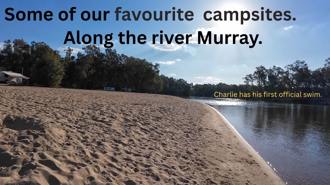 Our favourite camp sites along the Murry River