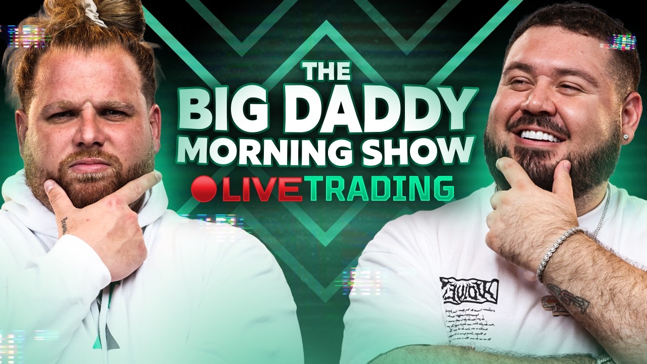 Live Trading Futures - The Big Daddy Morning Show