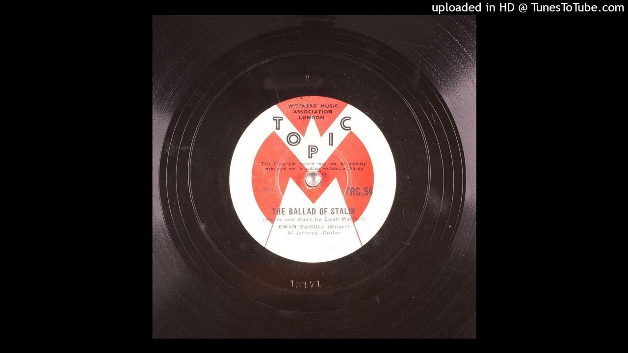 Ewan MacColl - The ballad of Stalin (1951.)